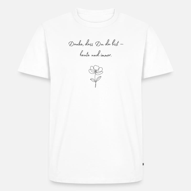 Danke, dass Du da bist — Blüte - Männer Premium Bio T-Shirt - Weiß