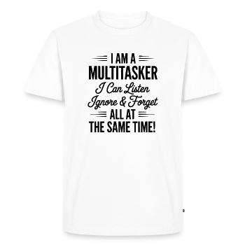 Multitasker Sayings Sarcasm Office Humor Gift - Men's Premium Organic T-Shirt - white - Front - Nico (187cm)