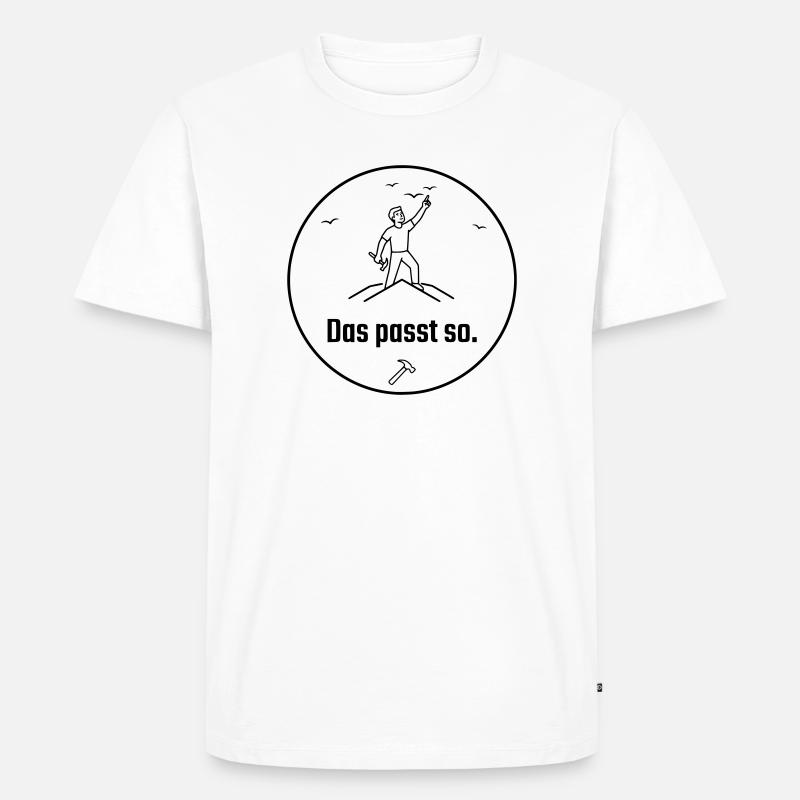 Dachdecker das passt so Stolz - Männer Premium Bio T-Shirt - Weiß