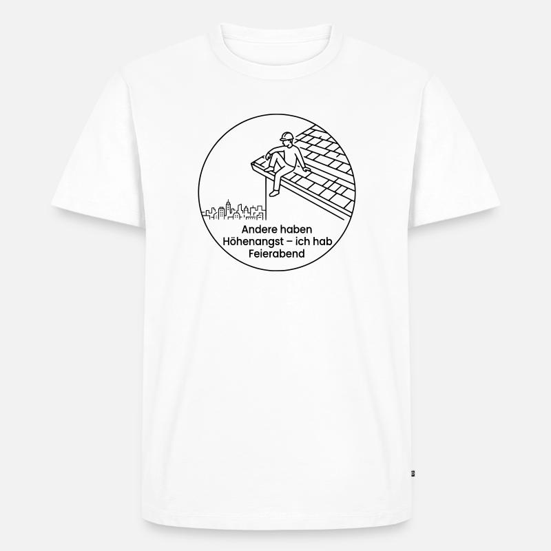 Dachdecker Höhenangst Feierabend - Männer Premium Bio T-Shirt - Weiß