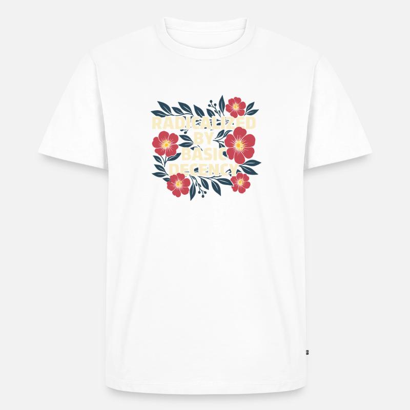 Radicalized Basic Decency Kindness Human Rights - Men's Premium Organic T-Shirt - white