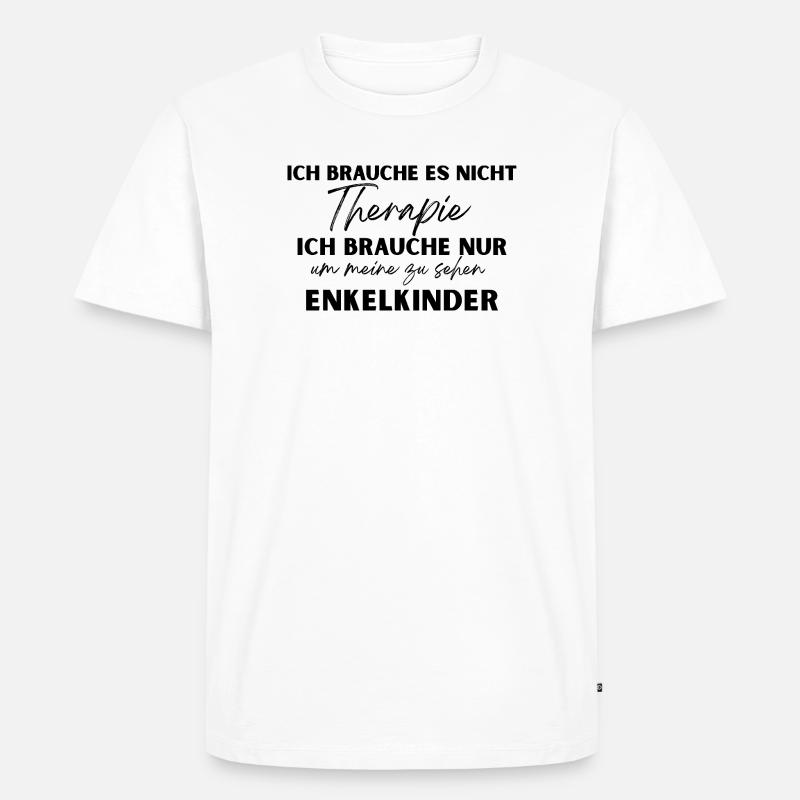 I Don't Need Therapy - Männer Premium Bio T-Shirt - Weiß