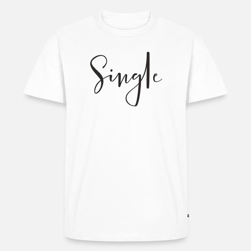 Single – Cooles Statement Textdesign - Männer Premium Bio T-Shirt - Weiß