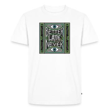 BetterLateThanNever_Original - Men's Premium Organic T-Shirt - white - Front - Nico (187cm)