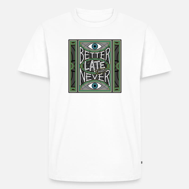 BetterLateThanNever_Original - Männer Premium Bio T-Shirt - Weiß