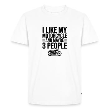 I Like My Motorcycle And Maybe 3 People - Men's Premium Organic T-Shirt - white - Front - Nico (187cm)