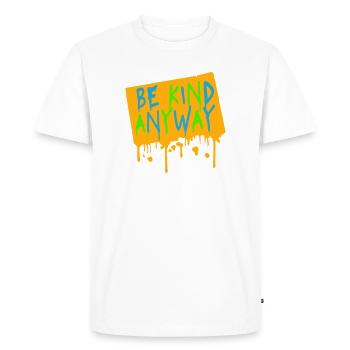 Be Kind Anyway Friendliness Statement Saying - Men's Premium Organic T-Shirt - white - Front - Nico (187cm)