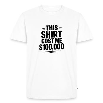 Cette chemise m’a coûté 100 000 $ - T-shirt Premium bio Homme - blanc - Devant - Nico (187cm)