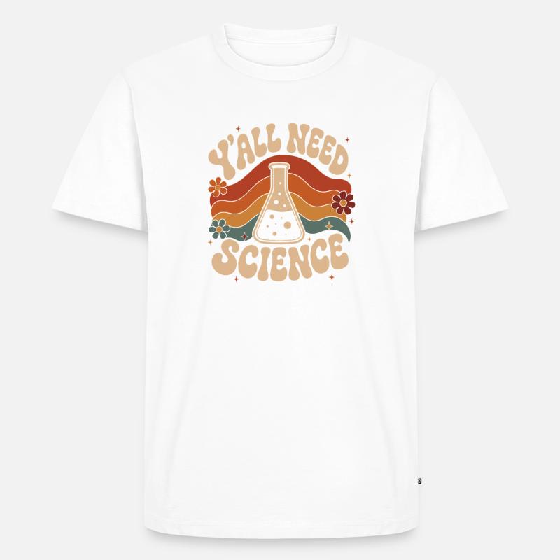 Yall Need Science - Männer Premium Bio T-Shirt - Weiß