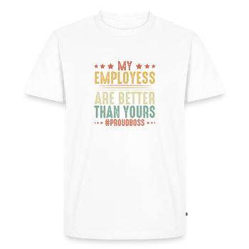 Proud Employee Appreciation Manager CEO Men Women - Men's Premium Organic T-Shirt - white - Front - Nico (187cm)