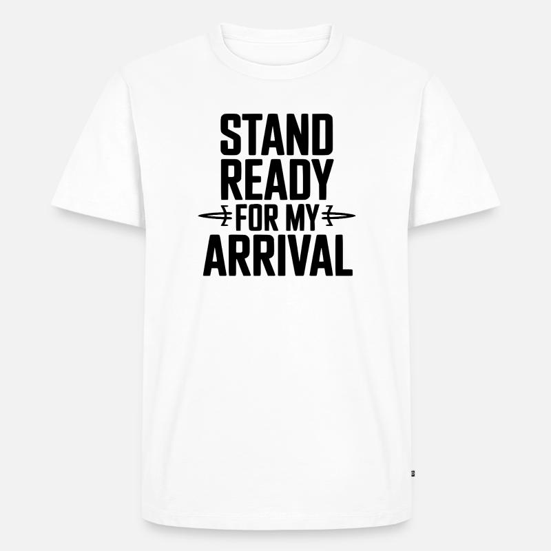 Préparez-vous à mon arrivée - T-shirt Premium bio Homme - blanc