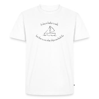 Un navire au port est sûr, mais ce n’est pas... - T-shirt Premium bio Homme - blanc - Devant - Nico (187cm)