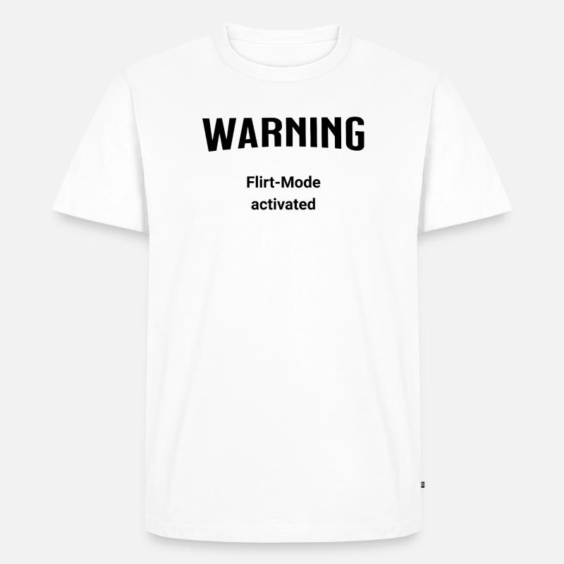 Warning - Flirt-Mode activated - Männer Premium Bio T-Shirt - Weiß