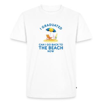 I Graduated Can I Go Back To Beach Now - Men's Premium Organic T-Shirt - white - Front - Nico (187cm)
