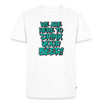 Nous sommes là pour boire votre bière Citation drôle - T-shirt Premium bio Homme - blanc - Devant - Nico (187cm)
