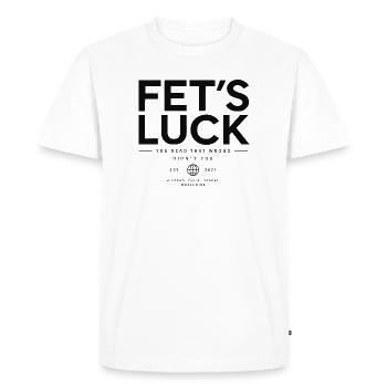 Fet's Luck Humor Saying Funny Funny Funny Sayings - Men's Premium Organic T-Shirt - white - Front - Nico (187cm)