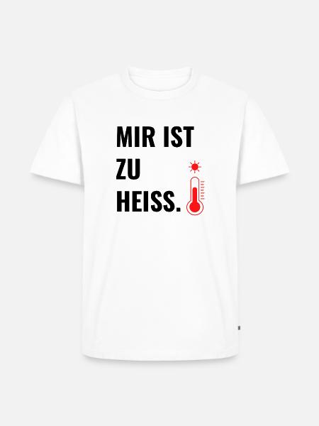 Mir ist zu heiß. - Männer Premium Bio T-Shirt - Weiß