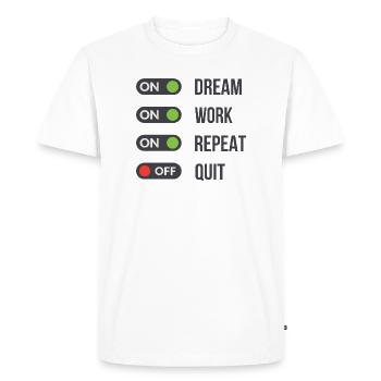 Répète de rêve : Arrêter de motiver - T-shirt Premium bio Homme - blanc - Devant - Nico (187cm)