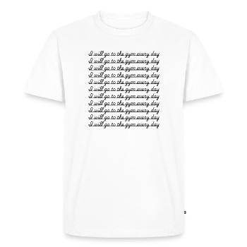 I Will Go To The Gym Every Day Funny Sarcastic  - Men's Premium Organic T-Shirt - white - Front - Nico (187cm)