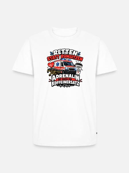 Retten statt Rumsitzen – Adrenalin Koffeinersatz - Männer Premium Bio T-Shirt - Weiß