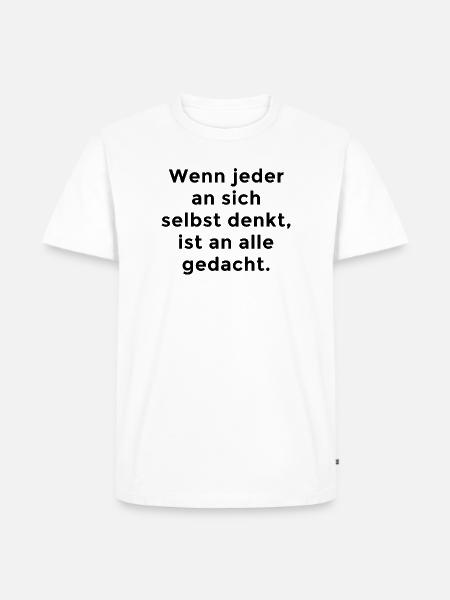 Spruch Egoismus - Männer Premium Bio T-Shirt - Weiß