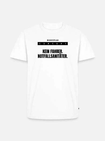 Kein Fahrer. Notfallsanitäter. — Dienstplan - Männer Premium Bio T-Shirt - Weiß