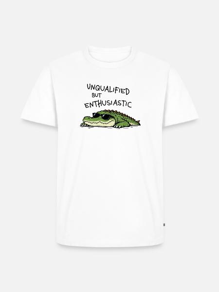 Unqualified but Enthusiastic – Krokodil Humor - Männer Premium Bio T-Shirt - Weiß
