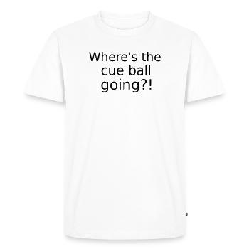 Where's the cue ball going? - Funny Snooker Slogan - Men's Premium Organic T-Shirt - white - Front - Nico (187cm)