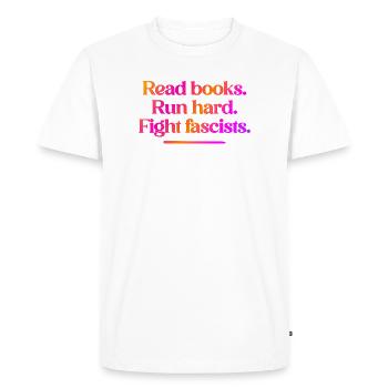 Lisez des livres. Courez fort. Combattez les fascistes. - T-shirt Premium bio Homme - blanc - Devant - Nico (187cm)