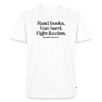 Lisez des livres. Courez fort. Combattez les fascistes. - T-shirt Premium bio Homme - blanc - Devant - Nico (187cm)