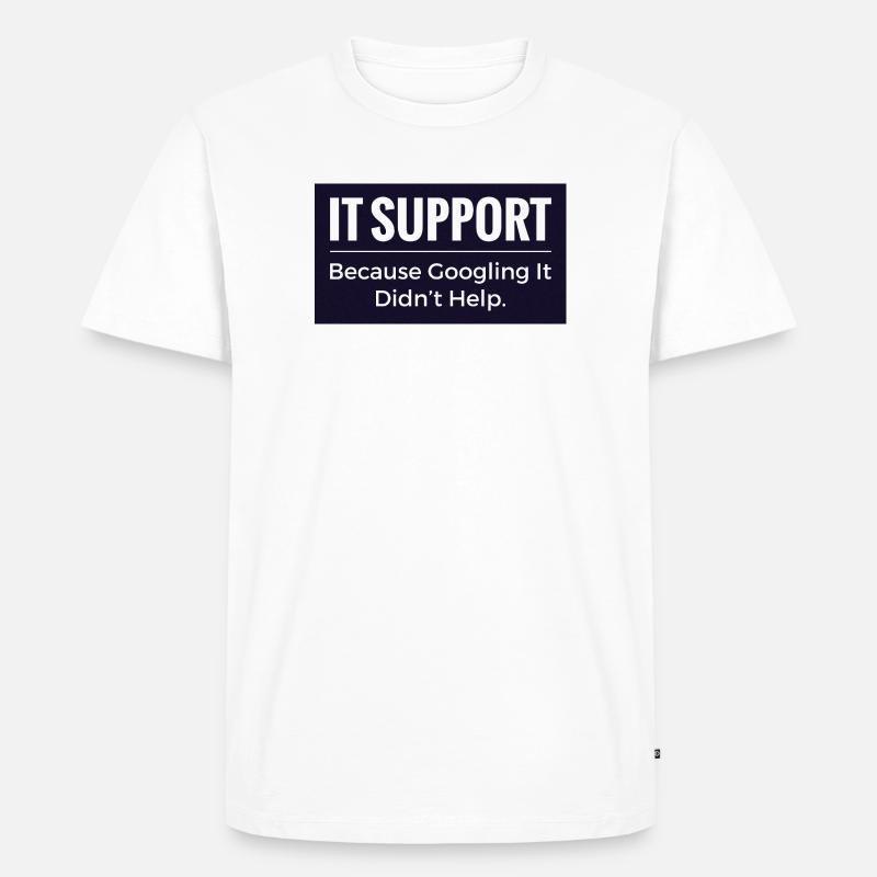 IT-Support-T-Shirt – Lustiger Technik-Büro-Humor - Männer Premium Bio T-Shirt - Weiß