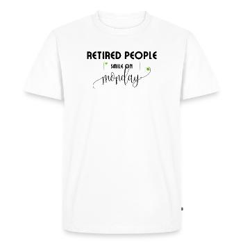 Les retraités sourient lundi en disant qu’ils prennent leur retraite. - T-shirt Premium bio Homme - blanc - Devant - Nico (187cm)