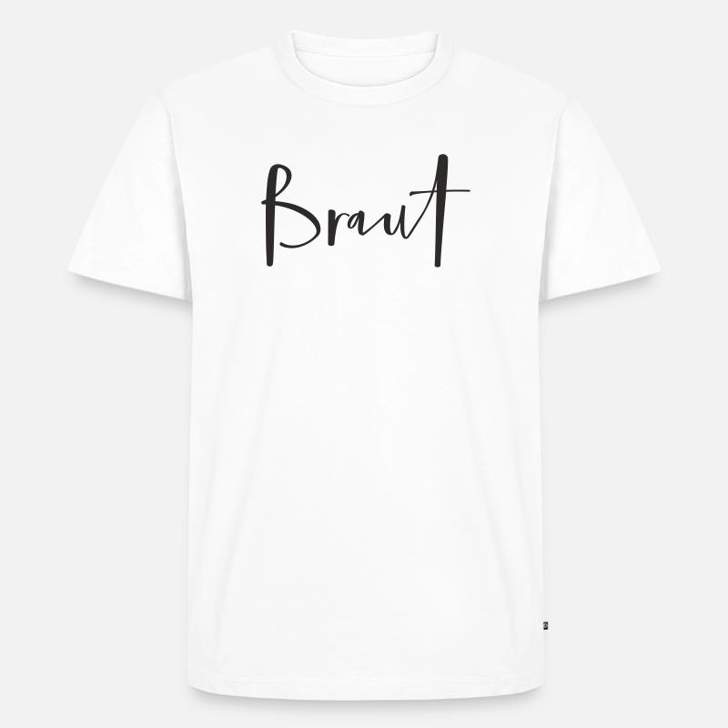 Braut – Stylisches Hochzeits-Textdesign - Männer Premium Bio T-Shirt - Weiß