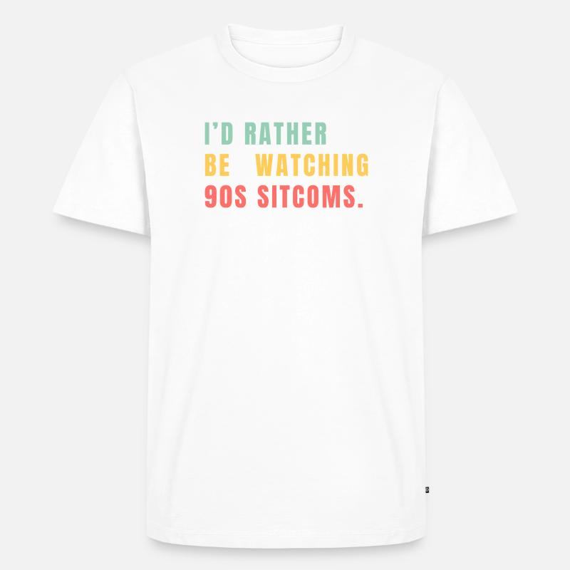 I’d Rather Be Watching 90s Sitcoms - Männer Premium Bio T-Shirt - Weiß