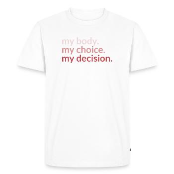 mon corps. my_choice. my_decision. - T-shirt Premium bio Homme - blanc - Devant - Nico (187cm)