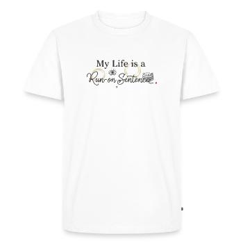 My Life Is A Run On Sentence Funny Grammar - Men's Premium Organic T-Shirt - white - Front - Nico (187cm)