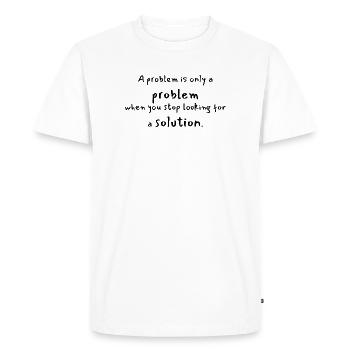 Mindset Quote - Problem&Lösung - problem&solution - Men's Premium Organic T-Shirt - white - Front - Nico (187cm)