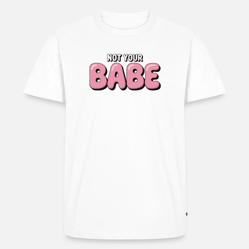 Not Your Babe - Statement Bubble Schrift - Männer Premium Bio T-Shirt - Weiß
