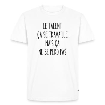 le talent ça se travaille - T-shirt Premium bio Homme - blanc - Devant - Nico (187cm)