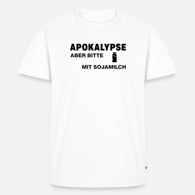 Apokalypse – aber bitte mit Sojamilch - Männer Premium Bio T-Shirt - Weiß