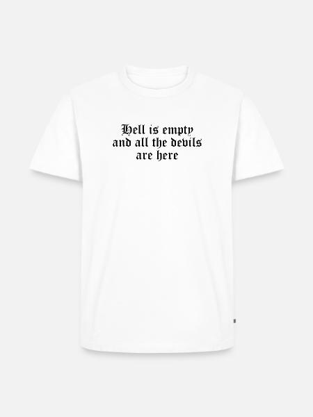 Die Hölle ist leer - Männer Premium Bio T-Shirt - Weiß