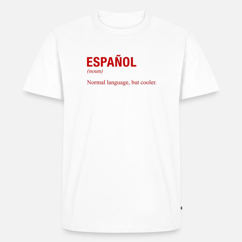 SPANISH Language Spanische Sprache Espanol Spanien - Männer Premium Bio T-Shirt - Weiß