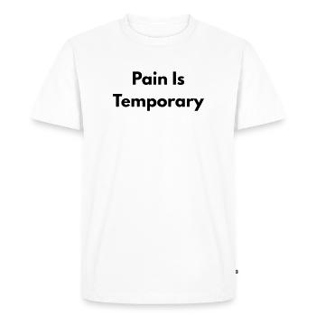 Pain is temporary - T-shirt Premium bio Homme - blanc - Devant - Nico (187cm)