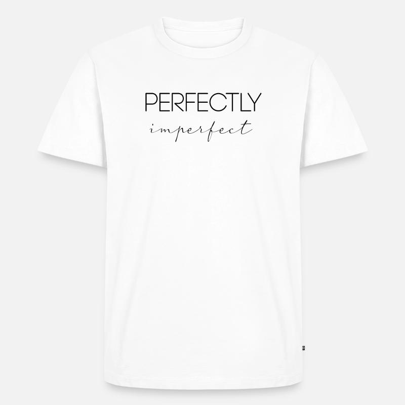 Perfekt unvollkommen - Männer Premium Bio T-Shirt - Weiß