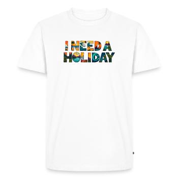 I NEED A HOLIDAY - T-shirt Premium bio Homme - blanc - Devant - Nico (187cm)