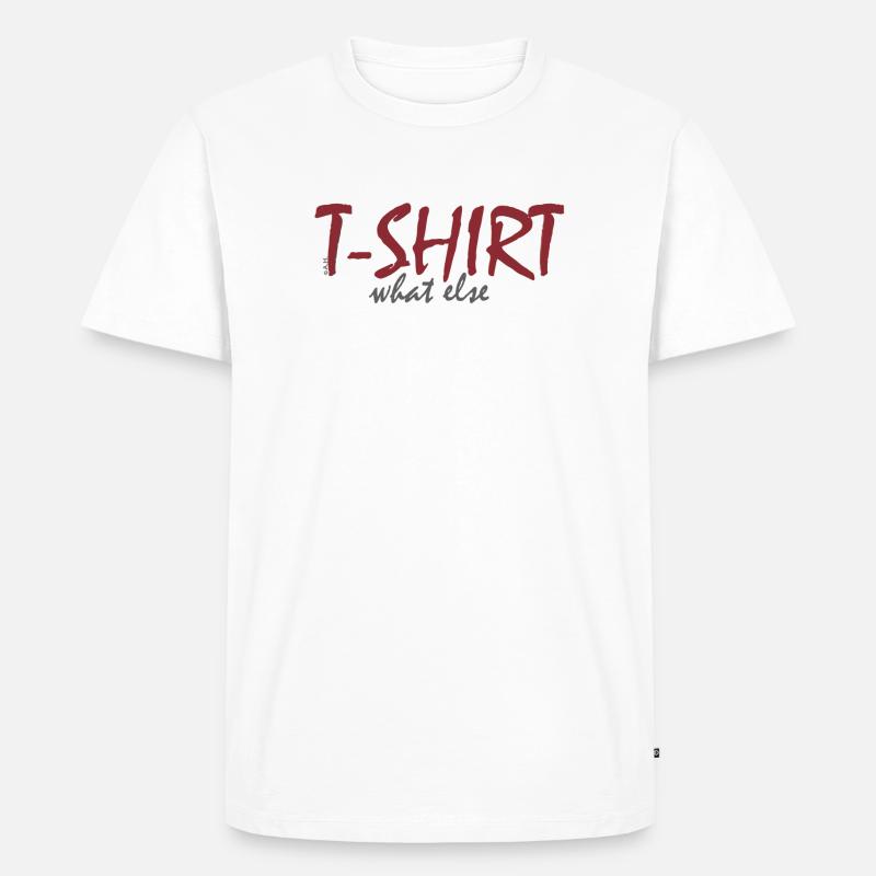 T‑Shirt What Else - Männer Premium Bio T-Shirt - Weiß