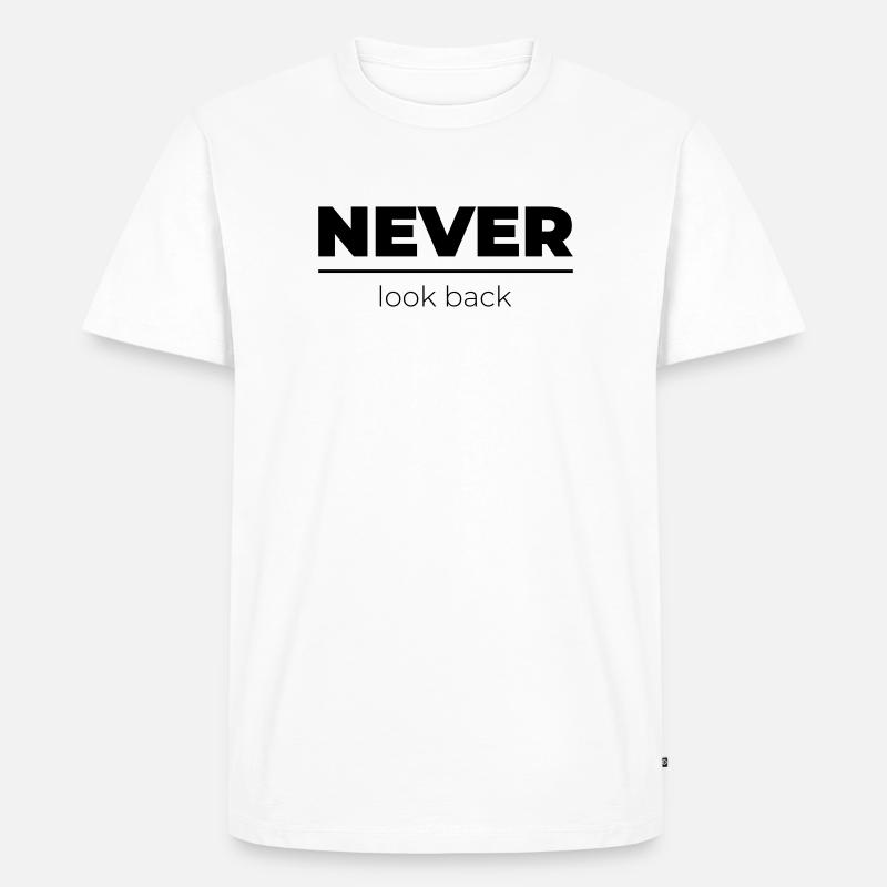 Never look back | Motivations Statement - Männer Premium Bio T-Shirt - Weiß