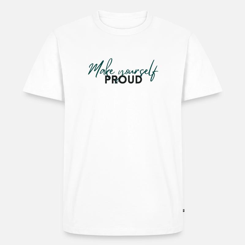 Make Yourself Proud Positive Mindset Statement - T-shirt Premium bio Homme - blanc