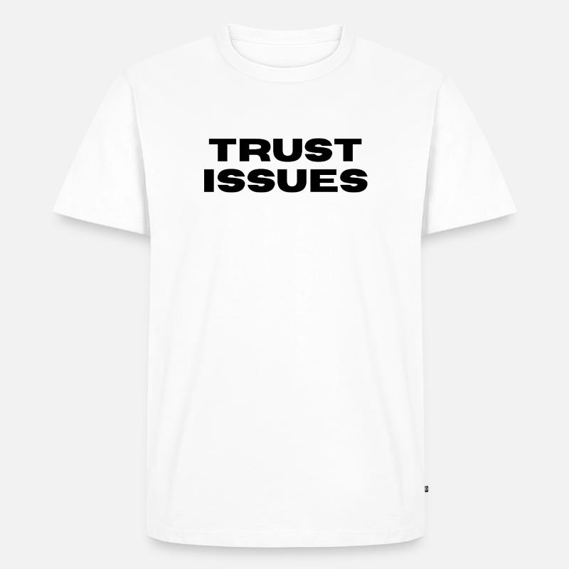 PROBLEME MIT DEM VERTRAUEN - Männer Premium Bio T-Shirt - Weiß