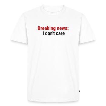 Breaking news : Je m’en fiche Noir - T-shirt Premium bio Homme - blanc - Devant - Nico (187cm)